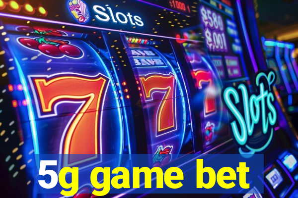 5g game bet