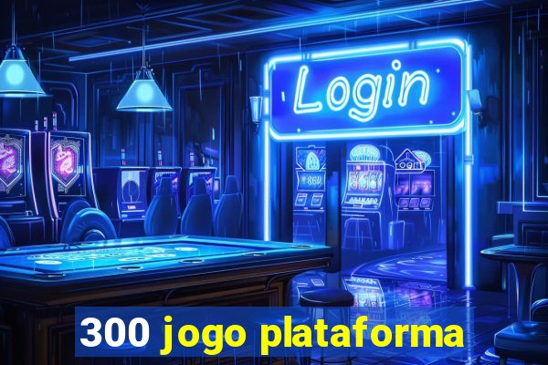 300 jogo plataforma