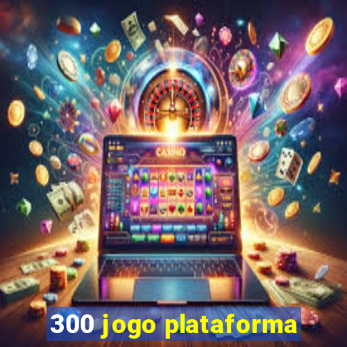 300 jogo plataforma