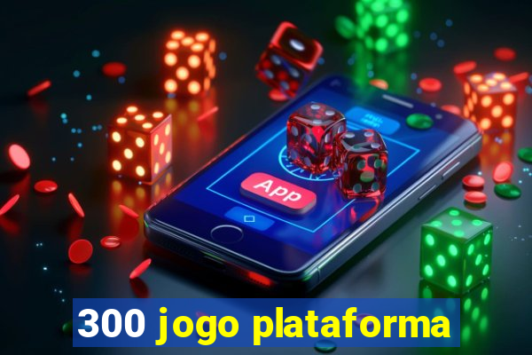 300 jogo plataforma