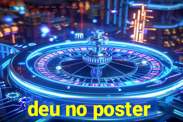 deu no poster