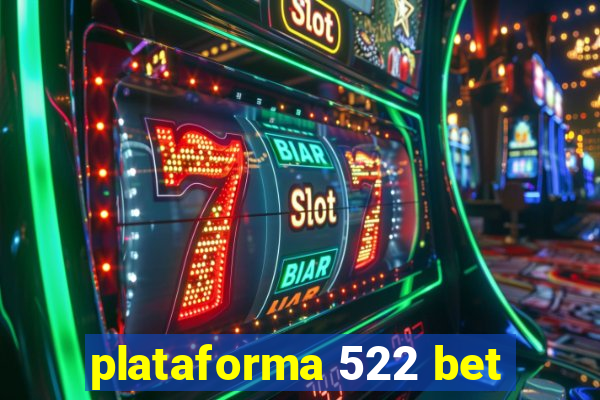 plataforma 522 bet