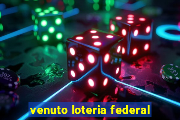 venuto loteria federal