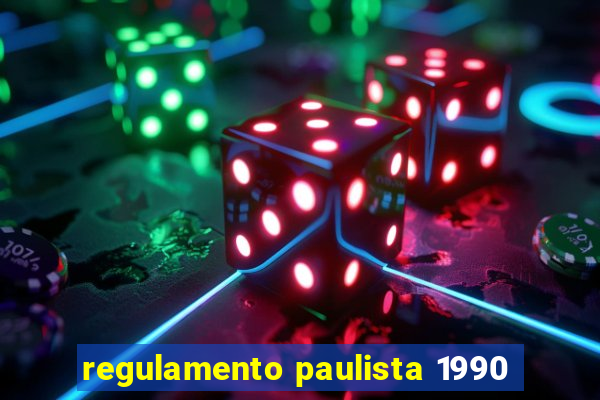 regulamento paulista 1990