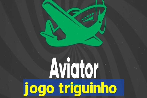 jogo triguinho