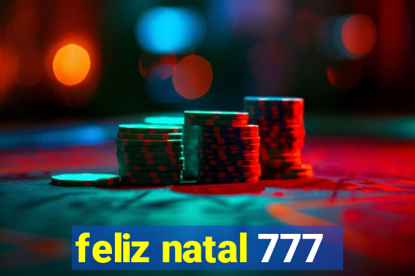 feliz natal 777