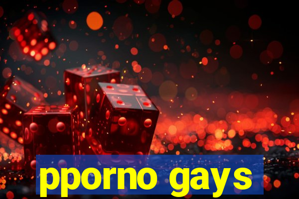 pporno gays