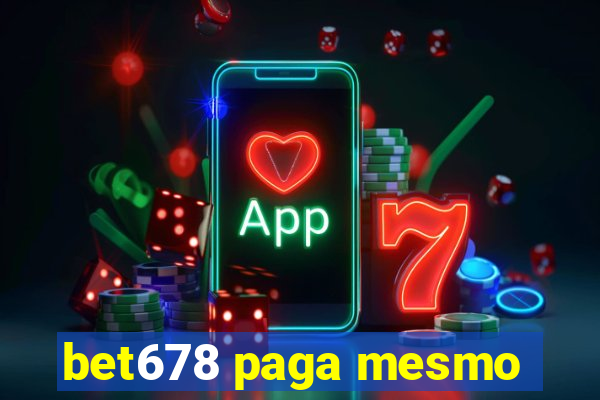 bet678 paga mesmo