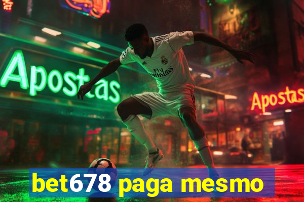 bet678 paga mesmo