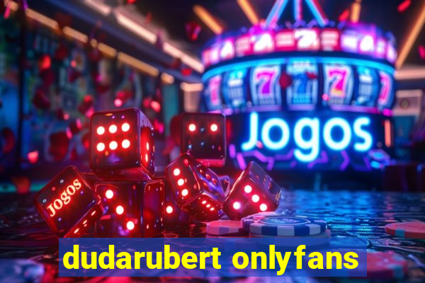 dudarubert onlyfans