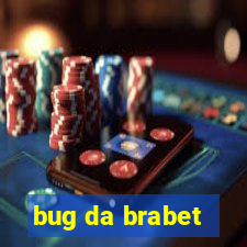 bug da brabet