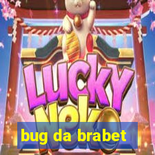 bug da brabet