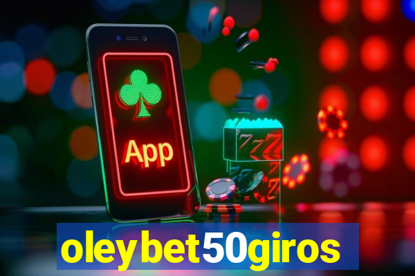 oleybet50giros