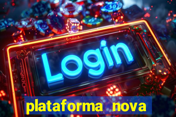 plataforma nova pagando muito hoje