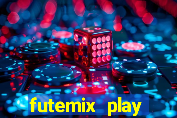 futemix play futebol ao vivo