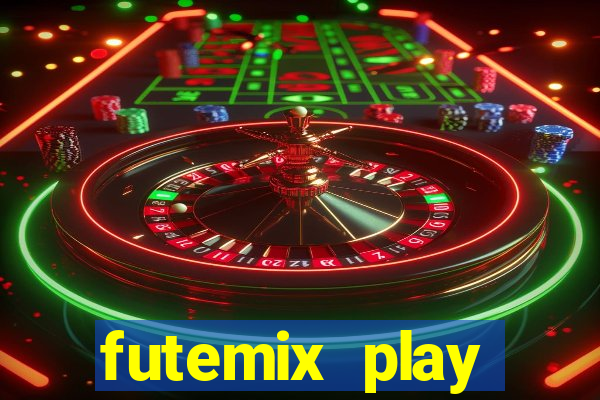 futemix play futebol ao vivo