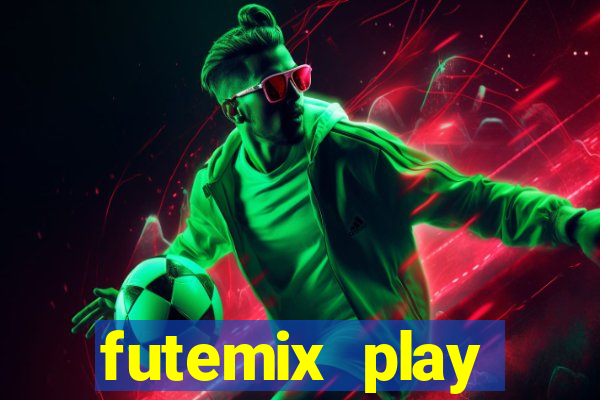 futemix play futebol ao vivo