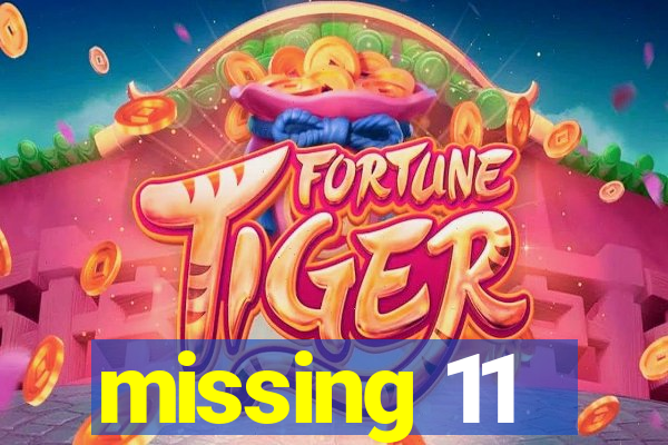 missing 11