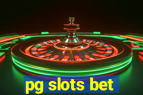 pg slots bet