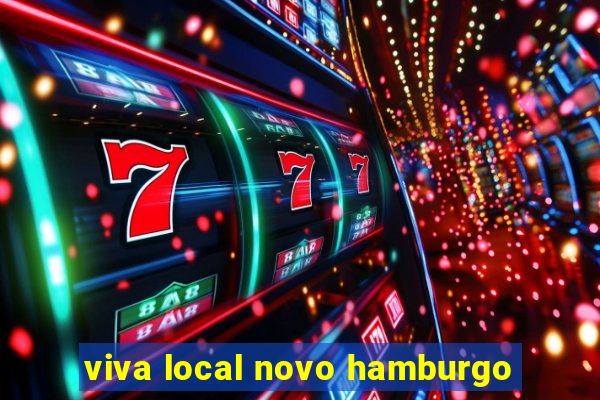 viva local novo hamburgo