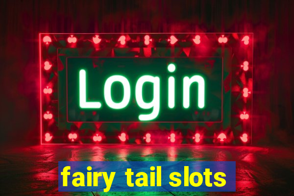 fairy tail slots