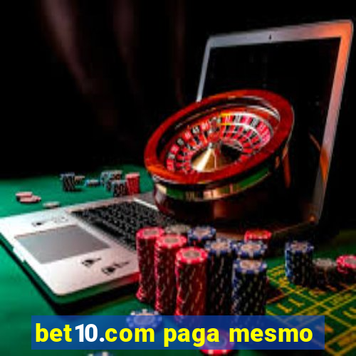 bet10.com paga mesmo