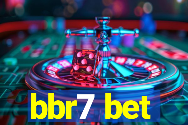 bbr7 bet