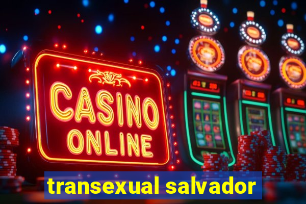 transexual salvador