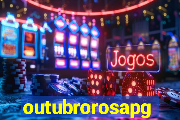 outubrorosapg