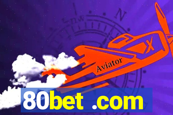 80bet .com