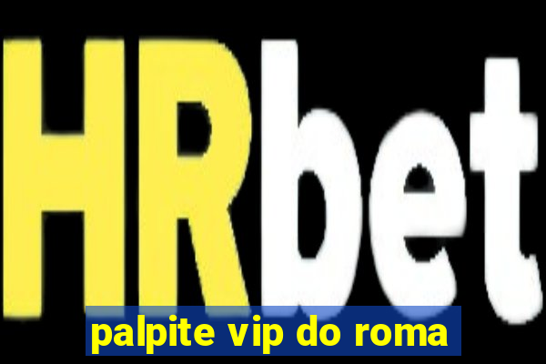 palpite vip do roma