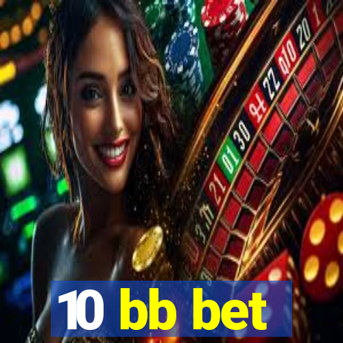 10 bb bet