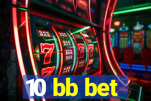 10 bb bet