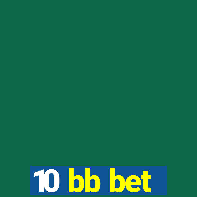 10 bb bet