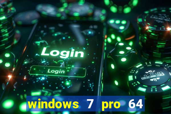 windows 7 pro 64 bits iso