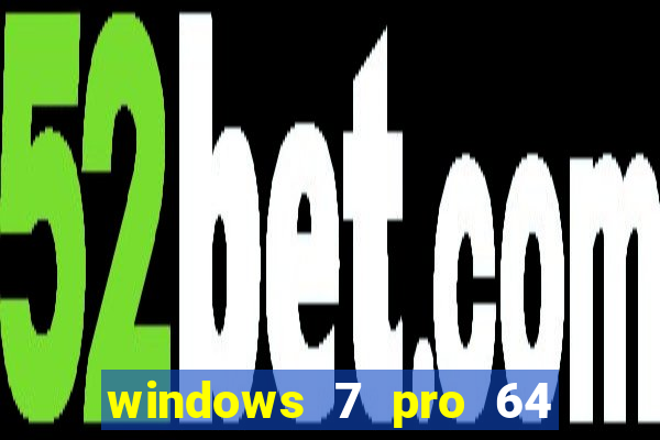 windows 7 pro 64 bits iso