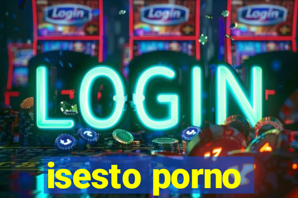 isesto porno