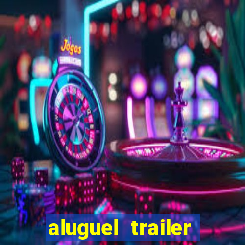 aluguel trailer porto alegre