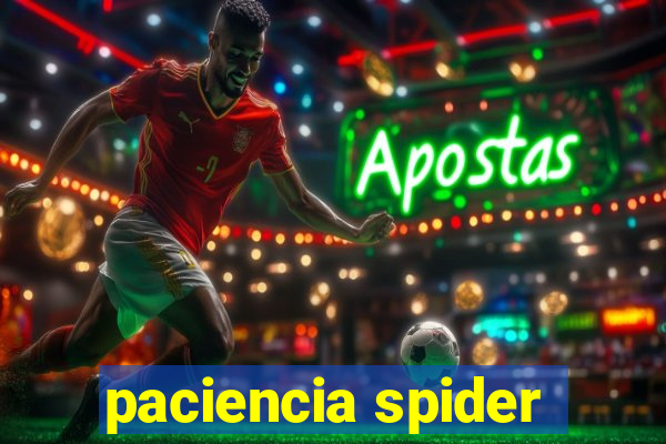 paciencia spider