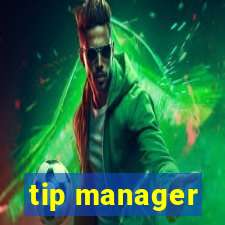 tip manager