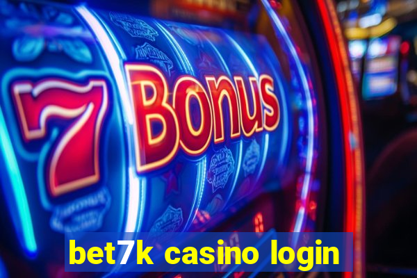 bet7k casino login