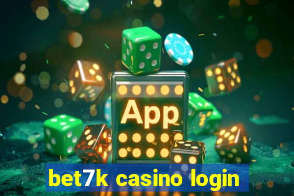 bet7k casino login