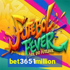 bet3651million