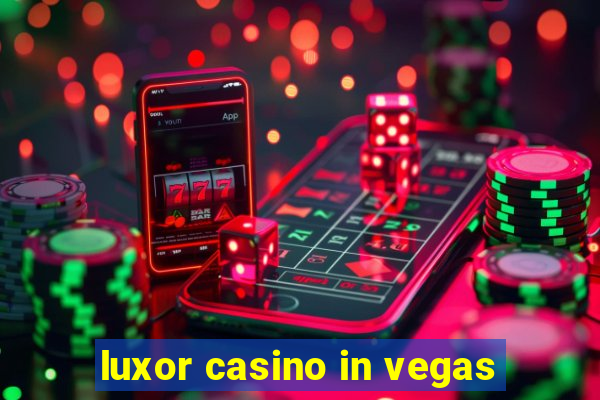 luxor casino in vegas