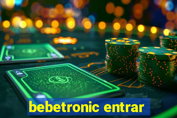 bebetronic entrar