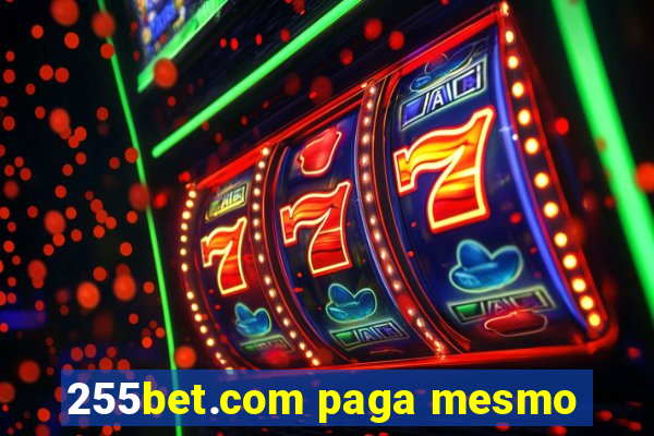 255bet.com paga mesmo