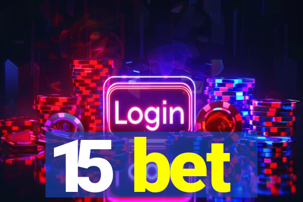 15 bet