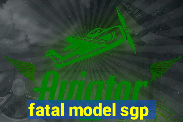 fatal model sgp