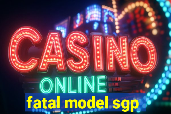 fatal model sgp