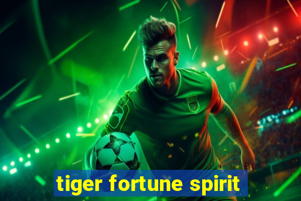 tiger fortune spirit